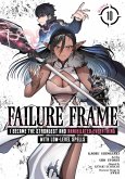 Failure Frame: I Became the Strongest and Annihilated Everything with Low-Level Spells (Manga) Vol. 10 Failure Frame: I Became the Strongest and Annihilated Everything with Low-Level Spells (Manga) Vol. 10
