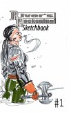 River's Reckoning Sketchbook #1 River's Reckoning Sketchbook #1