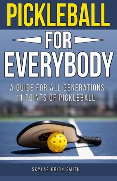 Pickleball for Everybody - Smith, Skylar Orian