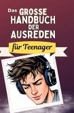 Das große Handbuch der Ausreden für Teenager