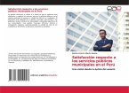 Satisfacción respecto a los servicios públicos municipales en el Perú Satisfacción respecto a los servicios públicos municipales en el Perú