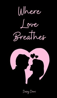 Where Love Breathes - Dewi, Daisy Where Love Breathes - Dewi, Daisy