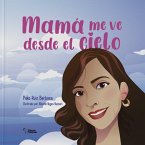 Mamá me ve desde el cielo