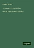 La convention de Genève La convention de Genève