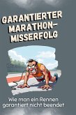 Garantierter Marathon-Misserfolg Garantierter Marathon-Misserfolg