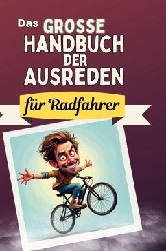 Das große Handbuch der Ausreden für Radfahrer Cover Das große Handbuch der Ausreden für Radfahrer