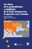 Las claves de la profundización y ampliación de la Unión Europea tras la agresión rusa a Ucrania Las claves de la profundización y ampliación de la Unión Europea tras la agresión rusa a Ucrania