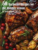 50 Barbecue Recipes for the Holiday Season