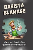 Barista-Blamage Barista-Blamage