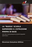 LA "NUOVA" SCUOLA SUPERIORE E L'ISTRUZIONE MINIMA DI BASE LA "NUOVA" SCUOLA SUPERIORE E L'ISTRUZIONE MINIMA DI BASE