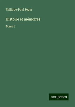 Histoire et mémoires - Ségur, Philippe-Paul