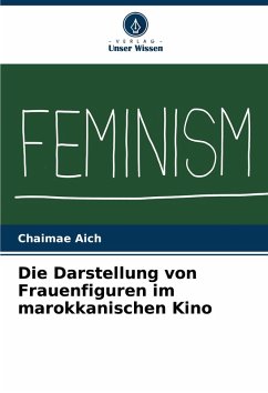 Cover Die Darstellung von Frauenfiguren im marokkanischen Kino