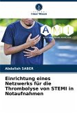 Einrichtung eines Netzwerks für die Thrombolyse von STEMI in Notaufnahmen Einrichtung eines Netzwerks für die Thrombolyse von STEMI in Notaufnahmen
