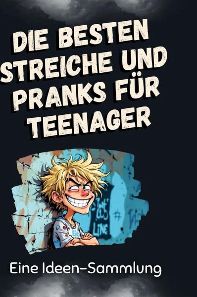 Die besten Streiche und Pranks für Teenager