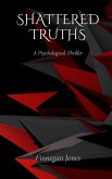 Shattered Truths Shattered Truths