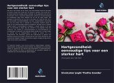 Hartgezondheid: eenvoudige tips voor een sterker hart Hartgezondheid: eenvoudige tips voor een sterker hart