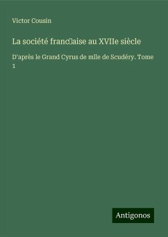 La société franc¿aise au XVIIe siècle - Cousin, Victor