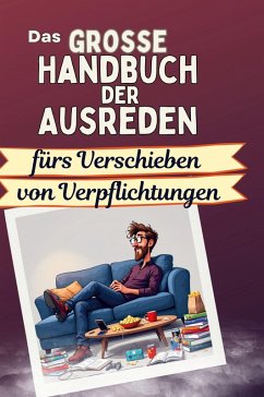 Cover Das große Handbuch der Ausreden fürs Verschieben von Verpflichtungen