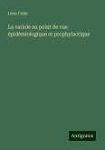 La variole au point de vue épidémiologique et prophylactique