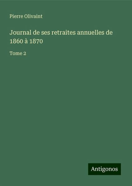 Journal de ses retraites annuelles de 1860 à 1870