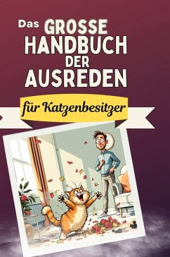 Das große Handbuch der Ausreden für Katzenbesitzer Cover Das große Handbuch der Ausreden für Katzenbesitzer