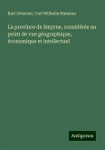 La province de Smyrne, considérée au point de vue géographique, économique et intellectuel