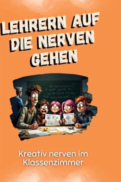 Cover Lehrern auf die Nerven gehen