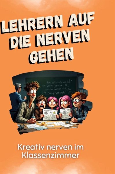 Lehrern auf die Nerven gehen Lehrern auf die Nerven gehen