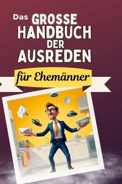 Das große Handbuch der Ausreden für Ehemänner Cover Das große Handbuch der Ausreden für Ehemänner