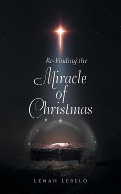 Re-Finding the Miracle of Christmas - Lebelo, Lenah