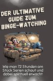 Der ultimative Guide zum Binge-Watching Der ultimative Guide zum Binge-Watching