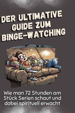 Der ultimative Guide zum Binge-Watching - Möller, Isabella Der ultimative Guide zum Binge-Watching - Möller, Isabella