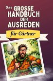 Das große Handbuch der Ausreden für Gärtner