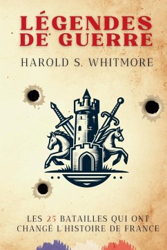 LÉGENDES DE GUERRE - Whitmore, Harold S. LÉGENDES DE GUERRE - Whitmore, Harold S.