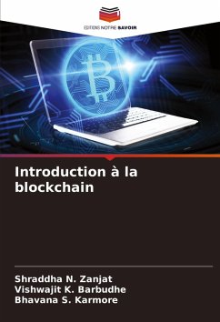 Introduction à la blockchain - Zanjat, Shraddha N.;Barbudhe, Vishwajit K.;Karmore, Bhavana S.