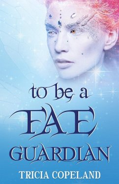To be a Fae Guardian - Copeland, Tricia