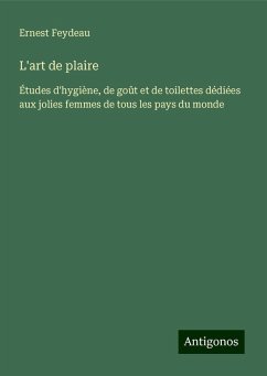 L'art de plaire - Feydeau, Ernest