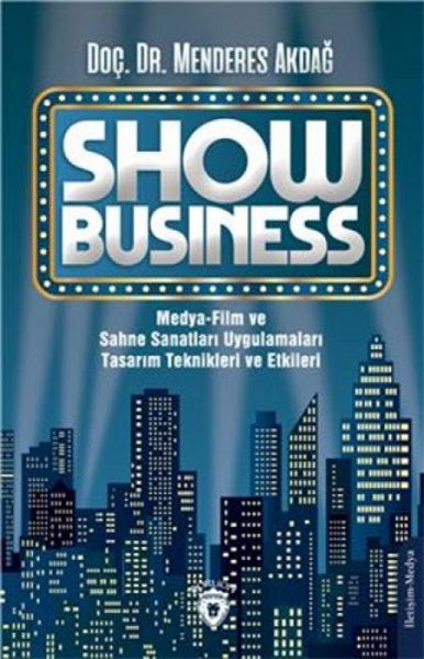 Show Business Medya-Film ve Sahne Sanatlari UygulamalariTasarim Teknikleri ve Etkileri
