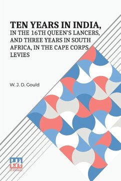 Cover Ten Years In India, In The 16Th Queen s Lancers, And Three Years In South Africa, In The Cape Corps Levies