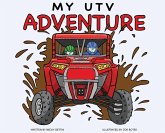My UTV Adventure My UTV Adventure