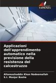 Applicazioni dell'apprendimento automatico nella previsione della resistenza del calcestruzzo Applicazioni dell'apprendimento automatico nella previsione della resistenza del calcestruzzo