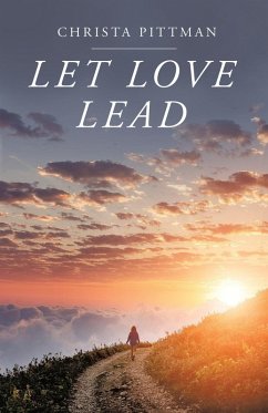 Let Love Lead - Pittman, Christa