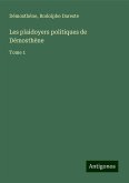 Les plaidoyers politiques de Démosthène Les plaidoyers politiques de Démosthène