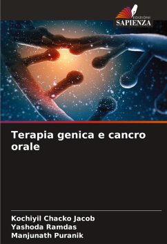 Terapia genica e cancro orale - Jacob, Kochiyil Chacko;Ramdas, Yashoda;Puranik, Manjunath