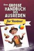 Das große Handbuch der Ausreden für Rentner