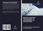 Machine-learning toepassingen in voorspelling van betonsterkte Machine-learning toepassingen in voorspelling van betonsterkte