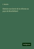 Histoire succincte de la réforme au pays de Montbéliard Histoire succincte de la réforme au pays de Montbéliard