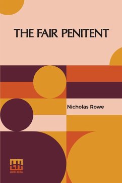 The Fair Penitent - Rowe, Nicholas