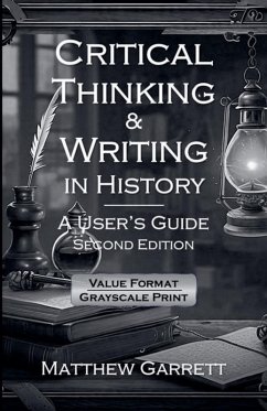 Critical Thinking & Writing in History - Garrett, Matthew