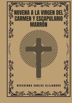 Novena a la Virgen del Carmen y escapulario marrón - Alejandro, Reverendo Carlos